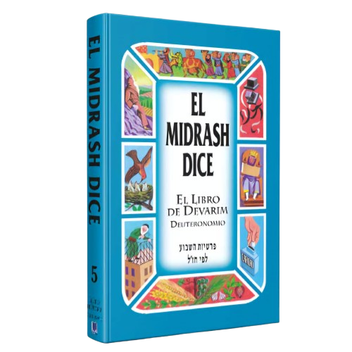 El Midrash Dice 5 DEVARIM - Deuteronomio
