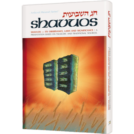 Shavuos: Its Observance, Laws, And Significance