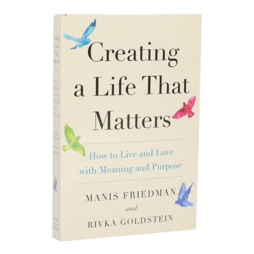 Creating A Life That Matters