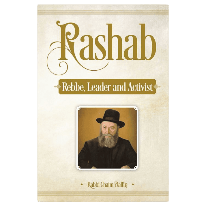 Rashab: Rebbe, Leader & Activist